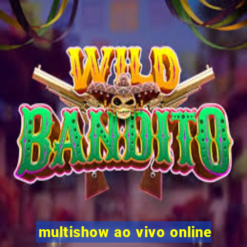 multishow ao vivo online